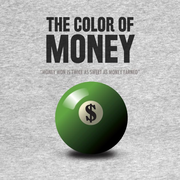 The Color of Money - Alternative Movie Poster by MoviePosterBoy